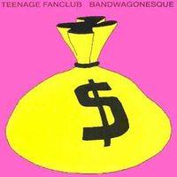 Teenage Fanclub : Bandwagonesque